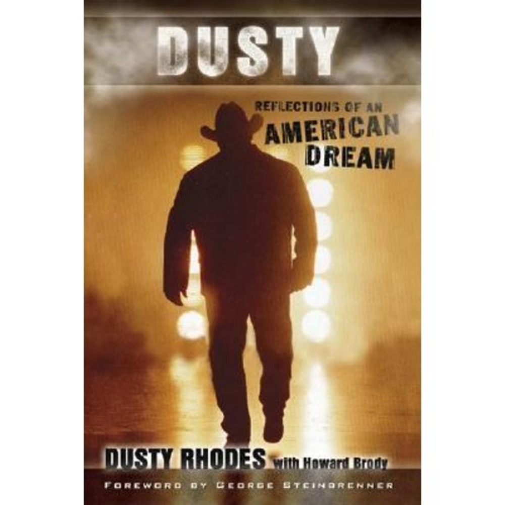 Dusty : Reflections of an American Dream by Dusty Rhodes (2006)